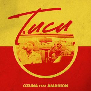 Ozuna Ft. Amarion – Tucu